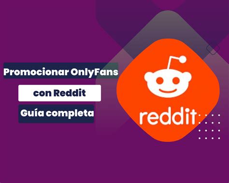 Los 10 mejores subreddits para promocionar tu cuenta de OnlyFans